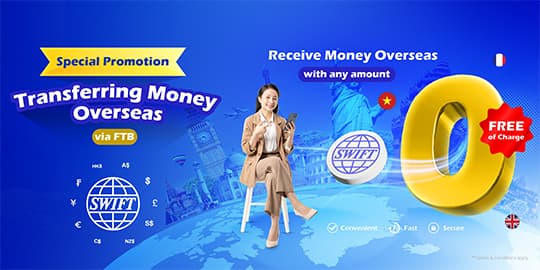 Enjoy Receiving Money from Overseas for Free of Charge via Swift with FTB